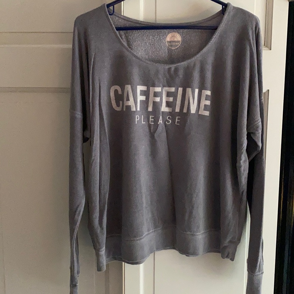 Sundown “Caffeine Please gray sweatshirt.